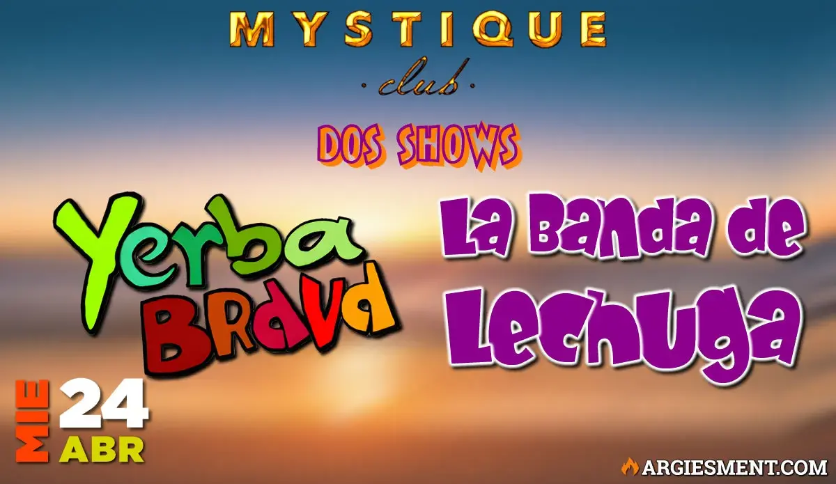 Show en vivo de Yerba Brava y La Banda de Lechuga con free pass en Mystique Club After Office, CABA